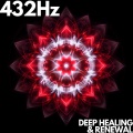 432 Hz Deep Healing & Renewal