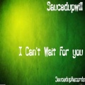 I Can't Wait For You (Explicit)