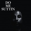 Sirreal - Do Me Suttin! (Explicit)