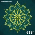 639 Hz: Sound Bath of Love