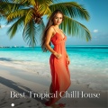 Best Tropical ChillHouse
