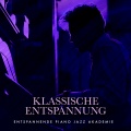 Entspannende Piano Jazz Akademie - Unique Adrift