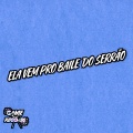 Ela Vem Pro Baile Do Serrão (Explicit)