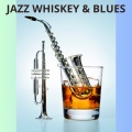 Jazz Whiskey & Blues