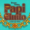 Bryan Dafuq、Olivier - PAPI CHULO
