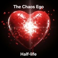 The Chaos ego - Half-life