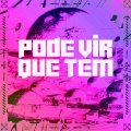 Pode Vir Que Tem (Explicit)