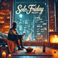 Solo Friday Night