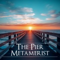 Metamerist - The Pier