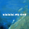 KKE沃夫 - bibibibi my love