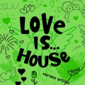 Love is...House