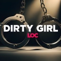 DIRTY GIRL (Explicit)