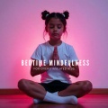 Bedtime Mindfulness for Overstimulated Kids