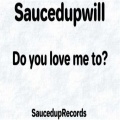 Do you love me to? (Explicit)