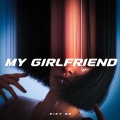 My girlfriend (Explicit)