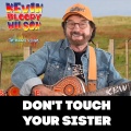 Don't Touch Your Sister (The Dilligaf Sessions) [Explicit]