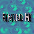 Remind Me