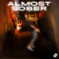 Almost Sober (Explicit)