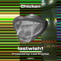 lastwish1 - Chicken