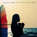 Soulful Breeze the Art of Smooth Jazz