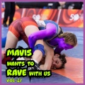 MAVIS Wants to RAVE with Us ! Vol. 27 (Explicit)