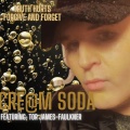 Cre@m Soda、Tor James Faulkner - Forgive and Forget
