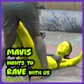 MAVIS Wants to RAVE with Us ! Vol. 16 (Explicit)