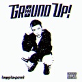 Ground Up (Explicit)