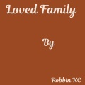 Robbin KC - Loved Family