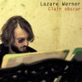 LAZARE WERNER - CLAIR OBSCUR