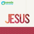 Seeds Kids Worship - The Word