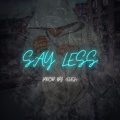 Say Less (Explicit)