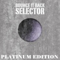 Bounce It Back Selector Platinum Edition