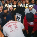 Alpha - All Day