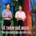 Lưu Ánh Loan、Văn Hương - Về Thăm Quê Ngoại