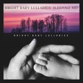 Bright Baby Lullabies: Sleeping Aid