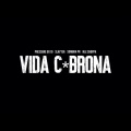 VIDA C*BRONA (feat. Slayter, Sombra PR, and NLE Choppa) [Explicit]