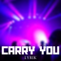 Carry You