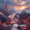 Dream of Chang’an