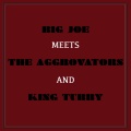 Big Joe Meets the Aggrovators & King Tubby