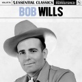 Essential Classics, Vol. 778: Bob Wills
