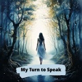 My Turn to Speak (feat. AI-Assisted Music/Vocals/Lyrics)