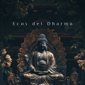 Ecos del Dharma (El Arte de No Ser)