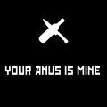 Your Anus Is Mine (Explicit)