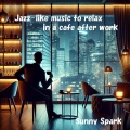 Jazz-like music to relax in a cafe after work 仕事帰りにカフェでくつろぐジャズ風音楽
