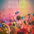 Bhang Ragad Ke