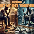 Get My **** Together (Explicit)