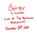 Better (Live at The Meatlocker) (feat. Slipstream) [Explicit]