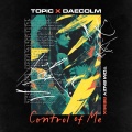 Topic、Daecolm - Control Of Me