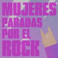 Mujeres Paradas Por El Rock (Explicit)